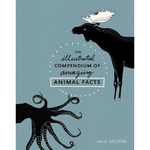 The Illustrated Compendium of Amazing Animal Facts